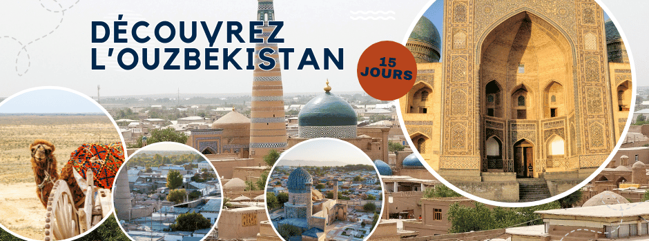Découvrez l'Ouzbékistan Voyage sur Mesure